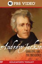 Watch Andrew Jackson Good Evil and the Presidency Wolowtube