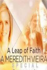Watch A Leap of Faith: A Meredith Vieira Special Wolowtube