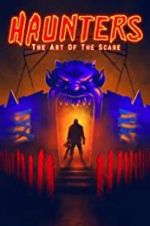 Watch Haunters: The Art of the Scare Wolowtube