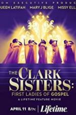 Watch The Clark Sisters: First Ladies of Gospel Wolowtube