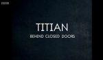 Watch Titian - Behind Closed Doors Wolowtube