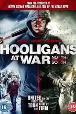 Watch Hooligans at War: North vs. South Wolowtube