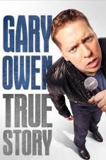 Watch Gary Owen True Story Wolowtube