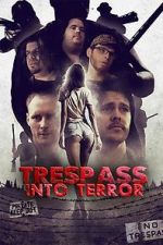 Watch Trespass Into Terror Wolowtube