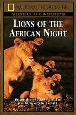 Watch Lions of the African Night Wolowtube