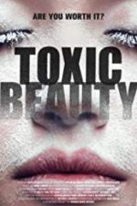Watch Toxic Beauty Wolowtube