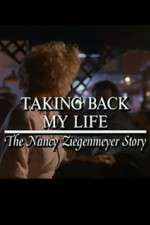 Watch Taking Back My Life: The Nancy Ziegenmeyer Story Wolowtube