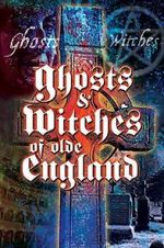 Watch Ghosts & Witches of Olde England Wolowtube