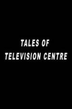 Watch Tales of Television Centre Wolowtube