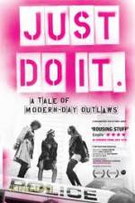 Watch Just Do It A Tale of Modern-day Outlaws Wolowtube
