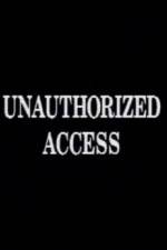 Watch Unauthorized Access Wolowtube
