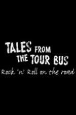 Watch Tales from the Tour Bus: Rock \'n\' Roll on the Road Wolowtube