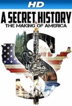 Watch A Secret History: The Making of America Wolowtube