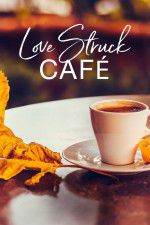 Watch Love Struck Cafe Wolowtube