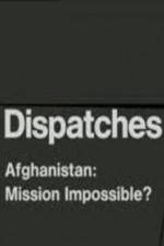 Watch Dispatches Afghanistan Mission Impossible Wolowtube
