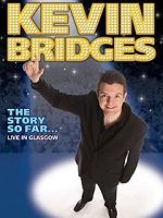 Watch Kevin Bridges: The Story So Far - Live in Glasgow Wolowtube