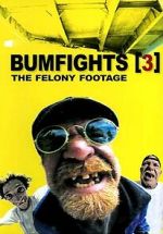 Watch Bumfights 3: The Felony Footage Wolowtube