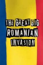 Watch The Great Big Romanian Invasion Wolowtube