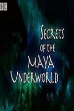 Watch Secrets of the Mayan Underworld Wolowtube