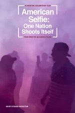 Watch American Selfie: One Nation Shoots Itself Wolowtube