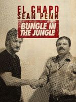 Watch El Chapo & Sean Penn: Bungle in the Jungle Wolowtube