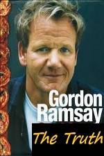 Watch The Truth About Gordon Ramsay Wolowtube