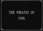 Watch The Pirates of 1920 Wolowtube
