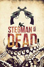 Watch Stegman Is Dead Wolowtube