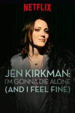 Watch Jen Kirkman: I'm Gonna Die Alone (And I Feel Fine) Wolowtube