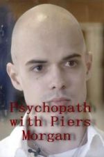 Watch Psychopath with Piers Morgan Wolowtube