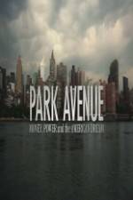 Watch Park Avenue: Money, Power and the American Dream Wolowtube