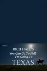 Watch Rich Hall\'s You Can Go to Hell, I\'m Going to Texas Wolowtube