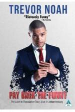 Watch Trevor Noah: Pay Back the Funny Wolowtube
