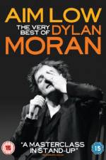 Watch Aim Low: The Best of Dylan Moran Wolowtube