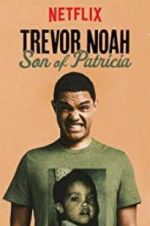 Watch Trevor Noah: Son of Patricia Wolowtube