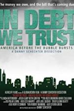 Watch In Debt We Trust: America Before the Bubble Bursts Wolowtube