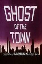 Watch Ghost of the Town Wolowtube