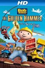 Watch Bob the Builder: The Legend of the Golden Hammer Wolowtube