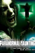 Watch Paranormal Haunting: The Curse of the Blue Moon Inn Wolowtube