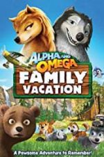 Watch Alpha and Omega 5: Family Vacation Wolowtube