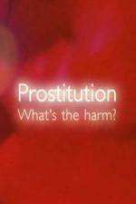 Watch Prostitution Whats The Harm Wolowtube