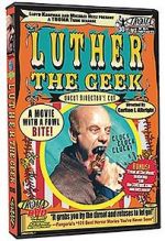 Watch Luther the Geek Wolowtube