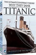 Watch Why They Sank the Titanic Wolowtube
