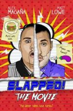 Watch Slapped! The Movie Wolowtube