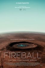 Watch Fireball: Visitors from Darker Worlds Wolowtube