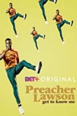 Watch Preacher Lawson: Get to Know Me Wolowtube