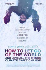 Watch How to Let Go of the World and Love All the Things Climate Cant Change Wolowtube