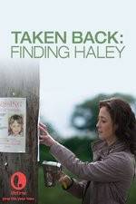 Watch Taken Back Finding Haley Wolowtube