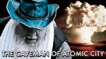 Watch The Caveman of Atomic City Wolowtube
