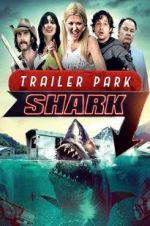 Watch Trailer Park Shark Wolowtube